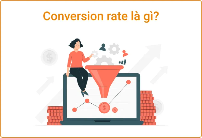 1. Conversion Rate Là Gì? Định Nghĩa Và Công Thức Tính