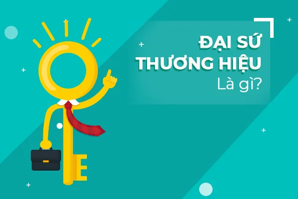 Đại Sứ Thương Hiệu Là Gì?