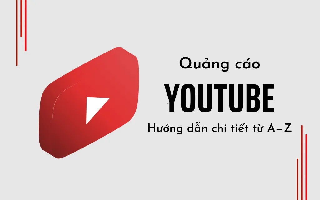 Hướng Dẫn Các Bước Cơ Bản Thiết Lập Chiến Dịch Quảng Cáo YouTube
