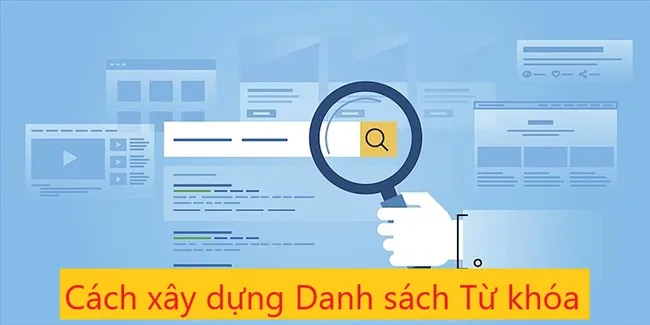 Quy trình nghiên cứu và xây dựng bộ từ khóa SEO hiệu quả từ cơ bản đến nâng cao